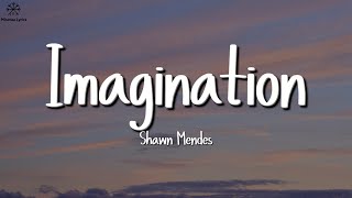 Shawn Mendes - Imagination (Lyrics)