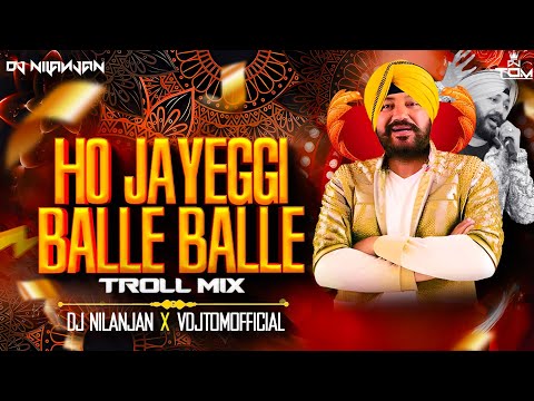 Ho Jayegi Balle Balle (TROLL MIX) | Daler Mehendi |@vdjtomofficial @DjNilanjandomjur #memeremix