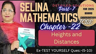 Ch -22  ( Heights and Distances ) Ex -TEST YOURSELF Ques-(5-10) class 10th icse Selina math 2024-25