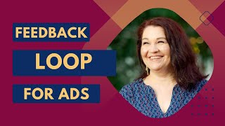 Create a Feedback Loop for Your Ads