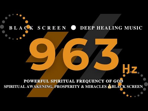 POWERFUL SPIRITUAL FREQUENCY OF GOD 963hz 💰 Spiritual Awakening, Prosperity & Miracles 💰BLACK SCREEN