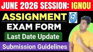 IGNOU June 2026 Complete Guide: Assignment, Exam Form, Last Date | Ignou Assignment Submission 2026