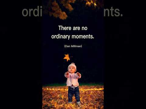 No ordinary moments