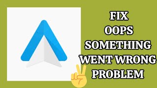 Fix Android Auto App 'Oops Something Went Wrong' Problem|| TECH SOLUTIONS BAR
