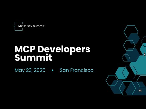 MCP Developers Summit Highlights - May 23, 2025