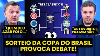 "Gente, os FAVORITOS nesses CLÁSSICOS na COPA DO BRASIL..." SORTEIO INCRÍVEL PROVOCA DEBATE!