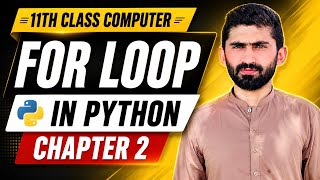 For Loop in Python | Python For Loop Explained | 11th Class Computer Science | Chapter 2 
