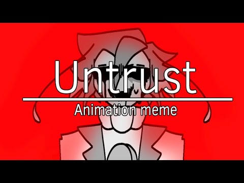 Untrust •|• DHMIS Oc Animation Meme