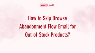 Klaviyo Tutorial: How to Skip Browse Abandonment Flow Email for Out-of-Stock Products