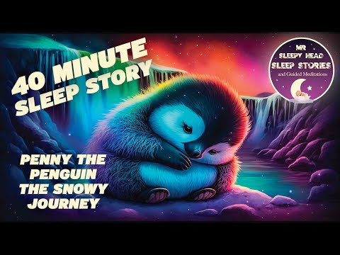Kids Sleep Meditation PENNY THE PENGUIN THE SNOWY JOURNEY Sleep Story For Kids & Bedtime Story