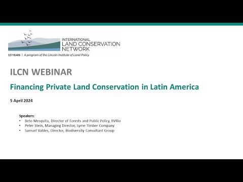 ILCN Webinar: Financing Land Conservation in Latin America