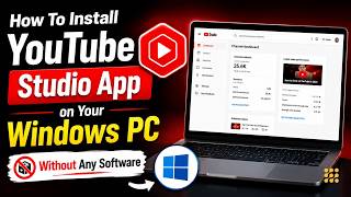 How To Install YouTube Studio App on Your Windows PC Without Any Software