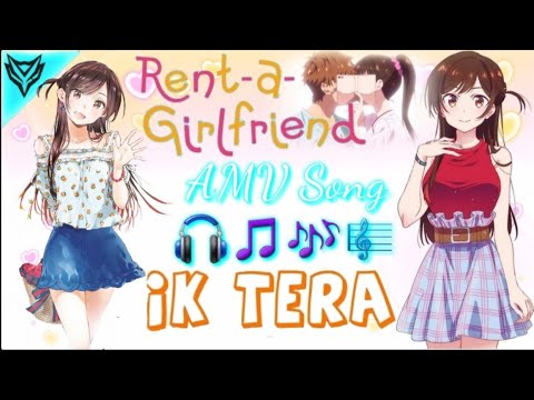 🌟Rent-A-Girlfriend AMV Song 🎧🎧  Ik Tera😊
