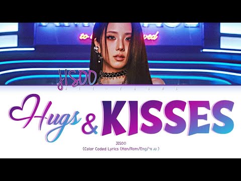 JISOO "Hugs & Kisses" Lyrics (Color Coded Lyrics)