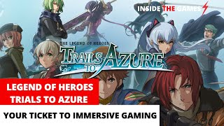 TRAILS TO AZURE: THE LATEST LAUNCH IN THE LEGEND OF HEROES RPG SERIES!!!