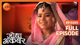 Ep. 265 | Maham anga को पता लगा Shehnaz का सच | Jodha Akbar | Zee TV