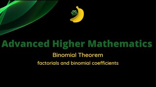 Binomial Theorem - Factorials and binomial coefficients