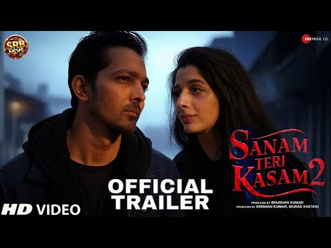 Sanam Teri Kasam 2 Movie Trailer | Harshvardhan Rane, Mawra Hocane | Sanam Teri Kasam 2 Trailer