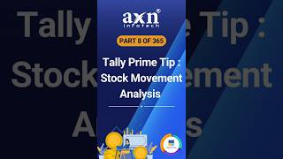 How to Use the Movement Analysis Report in TallyPrime | Day 8 of 365 Days Tally Tips | AXN Infotech