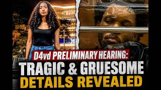 D4vd Preliminary Hearing DAY 1: Shocking Testimony, New Evidence & Gruesome Details