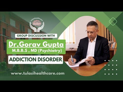 Group Discussion - Dr. Gorav Gupta | Comprehensive Analysis of Addiction Treatment-Tulasi Healthcare