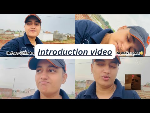 Introduction video😂♥️ first video experience … how to introduce in my style  #fypシ゚viral #relatable