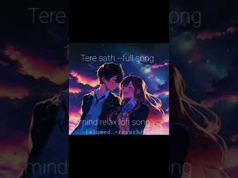 tere sath full song lofi music #short #music #lofi