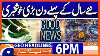 𝐍𝐞𝐰 𝐘𝐞𝐚𝐫 𝟐𝟎𝟐𝟔 - 𝐆𝐫𝐞𝐚𝐭 𝐍𝐞𝐰𝐬 𝐟𝐨𝐫 𝐏𝐚𝐤𝐢𝐬𝐭𝐚𝐧 | Headlines Geo News 6 PM (1st Jan 2026)