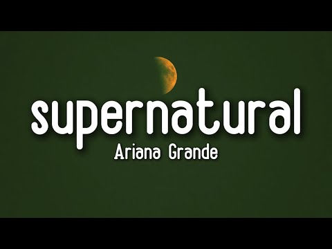 Ariana Grande - supernatural (Lyrics)