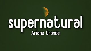 Ariana Grande - supernatural (Lyrics)