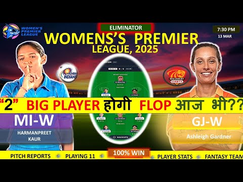 MUM-W vs GJ-W Dream 11 Team Prediction | GG W vs MI W Dream 11 Team | WPL Eliminator Match Mumbai