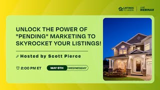 Unlock the Power of "Pending" Marketing to Skyrocket Your Listings!