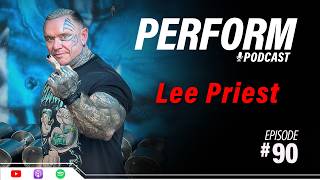 Perform Podcast - Lee Priest