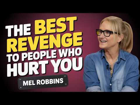 THE BEST REVENGE TO PEOPLE WHO HURT YOU | Mel Robbins