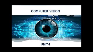 COMPUTER VISION -UNIT 1