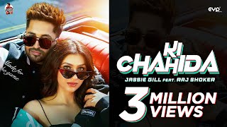 Ki Chahida: (Official Video) Jassie Gill ft. Raj Shoker | Gurlez Akhtar | EP - Gill Skill
