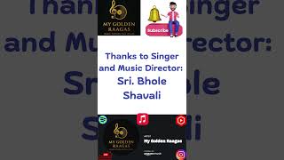 Voice given by Bhole Shavali for My Golden Raagas. Special thanks for supporting us. #BholeShavali