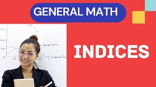 GENERAL MATH. Understanding the basic laws of INDICES and its applications.
