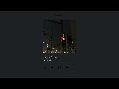 xuanlofi-Lonely Street (no copyright music) sleep/relax/study