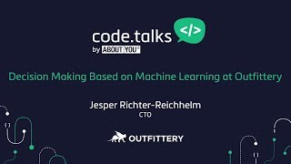 code.talks 2017 - Decision Making Based on Machine Learning at Outfittery (Jesper Richter-Reichhelm)