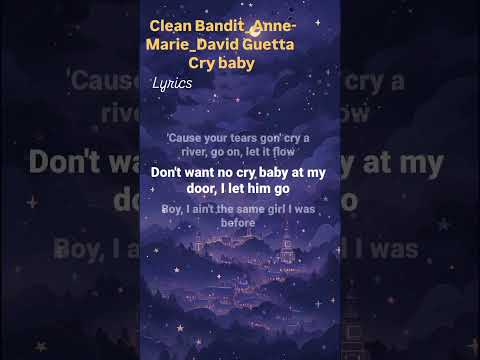 CRY BABY_ Clean Bandit_Anne-Marie & David Guetta #lyrics #newmusic