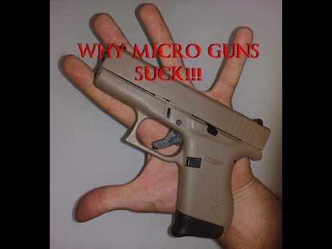 Why micro guns SUCK!!! Even the g43, p365, lcp, pps?