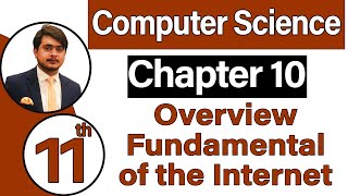 11th Class Computer Science Chapter 10 -  Overview Fundamental of the Internet - ICS Computer Part 1