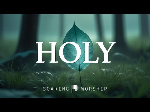 HOLY🔥| Soaking Worship in the Presence of God | Christian Piano Instrumental