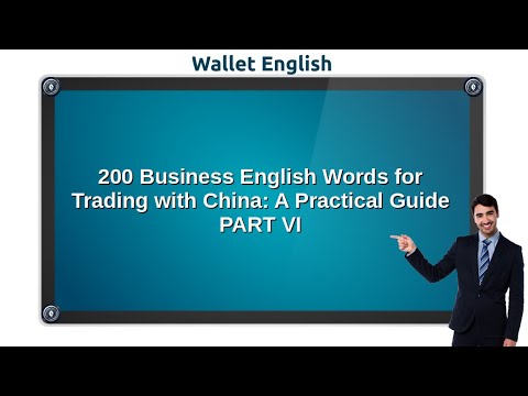 200 Business English Words for Trading with China: A Practical Guide. Part 6.