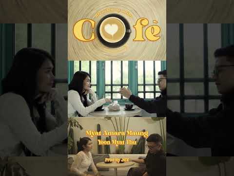 Myat Amara Maung - Cafe ft.@YoonMyatThu (Teaser) (Official Music Video)