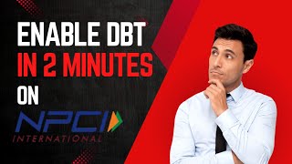 NPCI पर DBT Enable करें सिर्फ 2 Minutes में और उसके साथ ही Bank Account DBT Enable Check करें