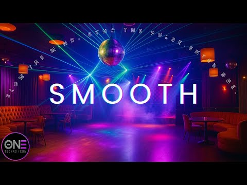 Smooth - ΘNΞ | A Fusion of Sophistication & Raw House Energy