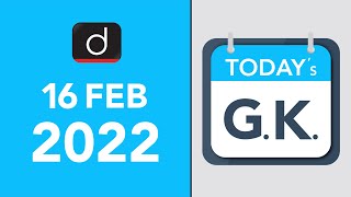 Today’s GK – 16 FEBRUARY 2022 | Drishti IAS English