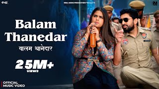 Balam Thanedar - Pranjal Dahiya (Official Music Video) | GD Kaur | Haryanvi Song